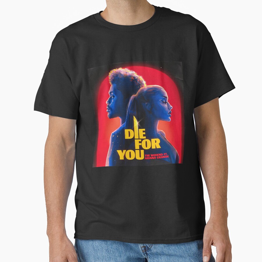 The Weeknd Die For You Ft Ariana T-shirt
